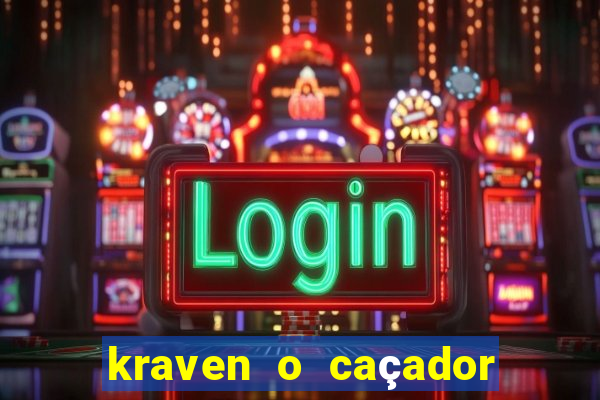 kraven o caçador filme completo dublado download